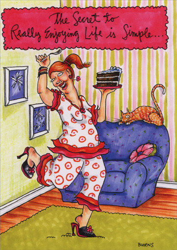 Secret to Enjoying Life – Funny Birthday Card – Greeting Card by Oatmeal Studios