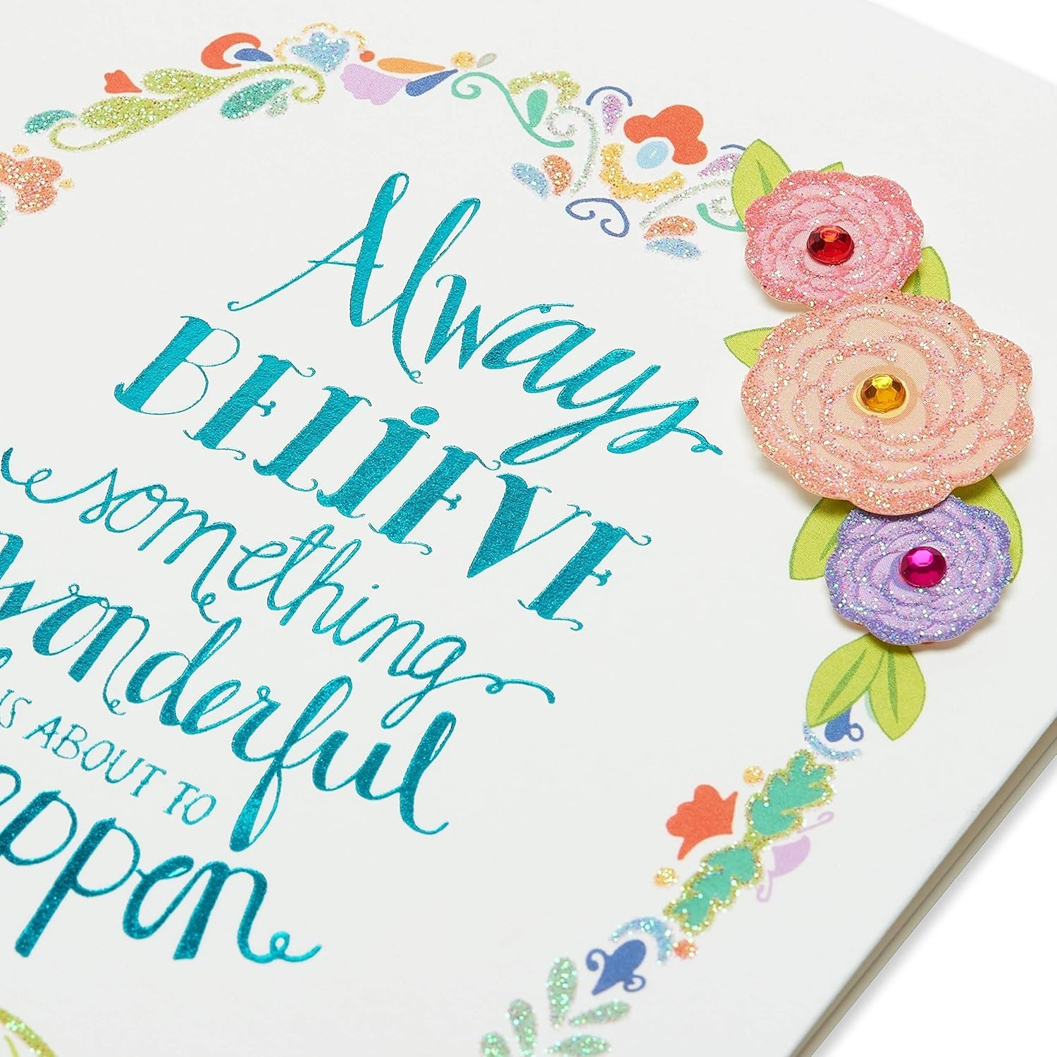 Papyrus Blank Card Multipurpose Floral “Always Believe Something Wonderful Is..”