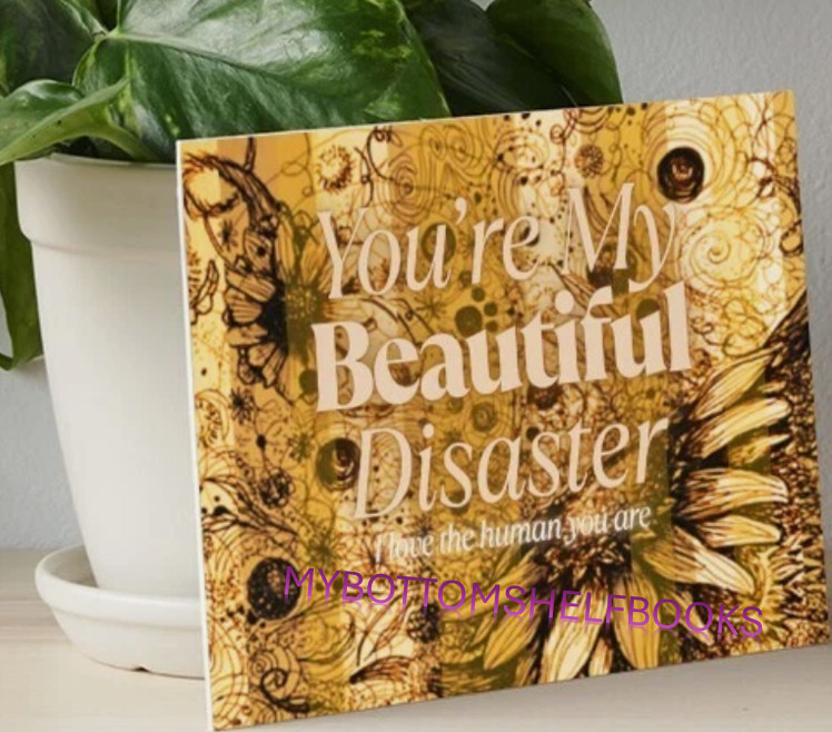 DIGITAL You’re My Beautiful Disaster Thoughtful Greet Cards MBSB-PRINTING REQ’D