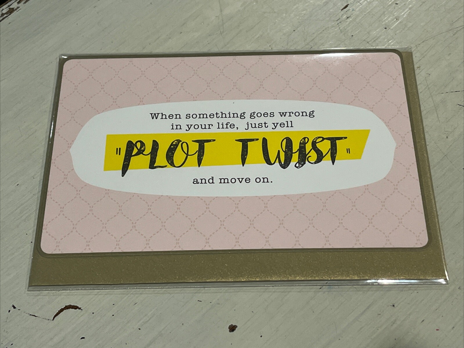 Humorous Card “When Something Goes Wrong In Your Life Just Yell Plot Twist &•••