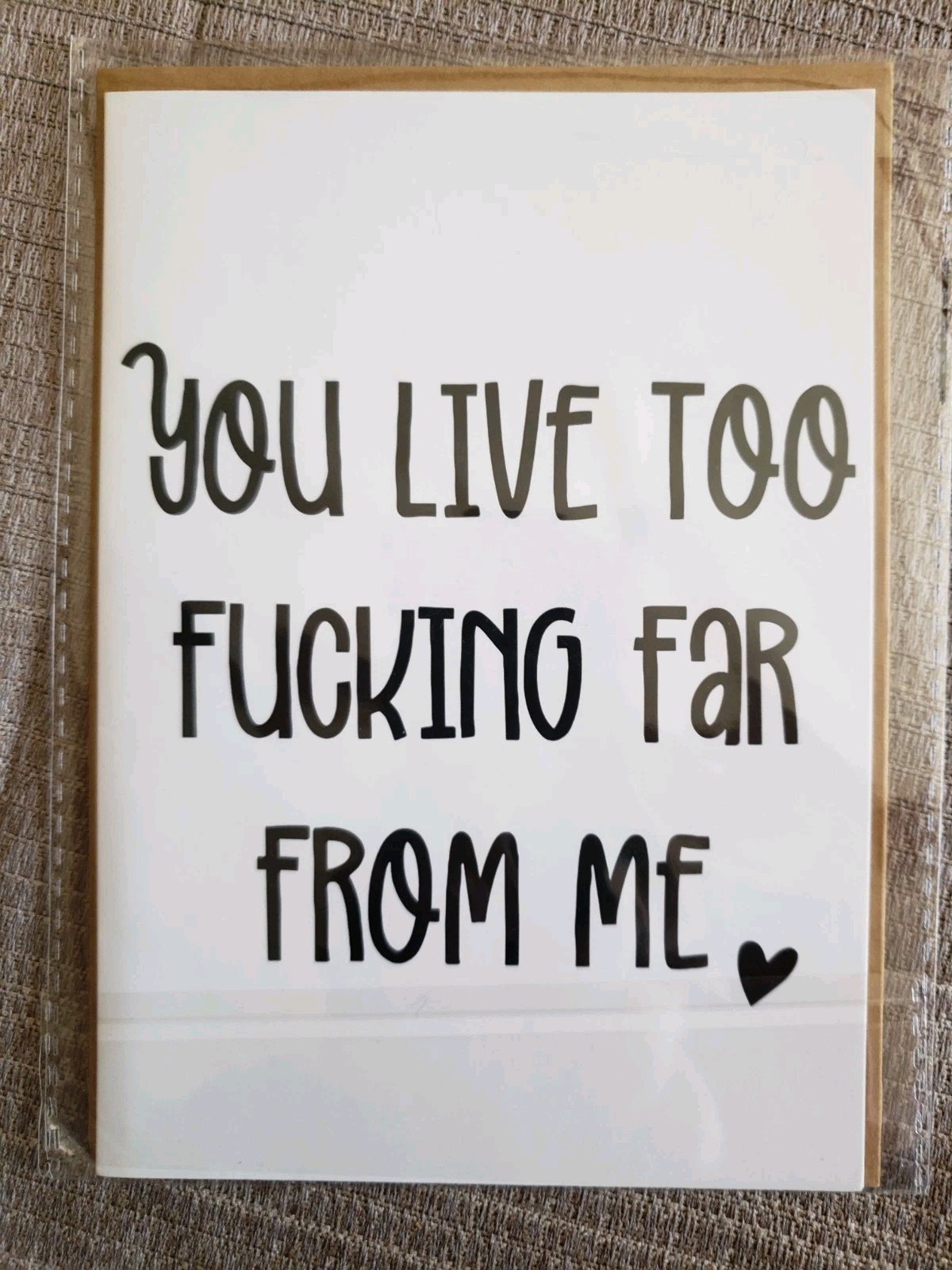 You Live Too Ph ucking Far From Me Humor Novelty Greeting Card New 6 1/2 x 4 1/2