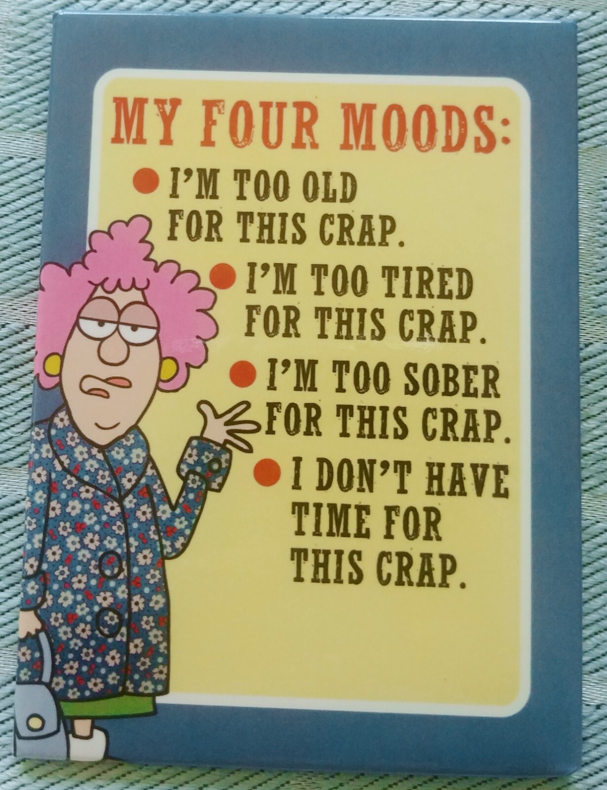 AUNTY ACID, “I have Four Moods”, (1) Leanin’ Tree Fridge Magnet, New, Never Used