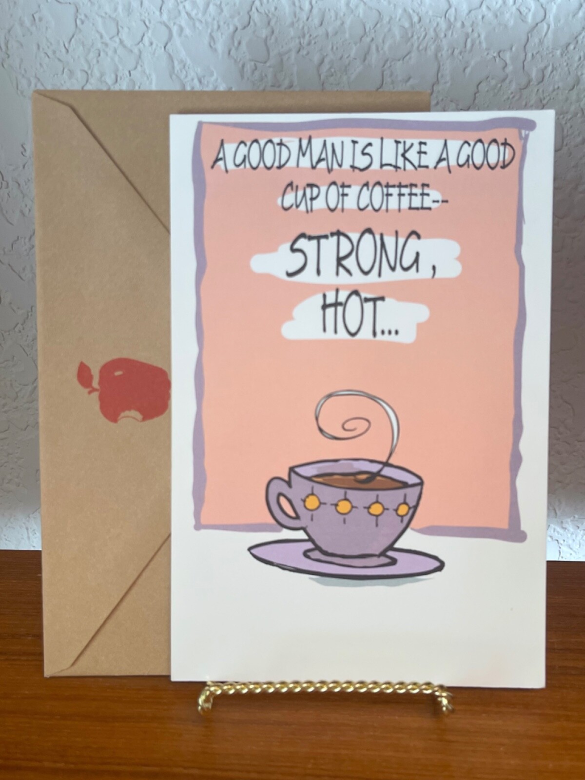 Fresh Apple Greeting Cards “A Good Man Is Like A Good Cup Of Coffee-Strong, Hot”
