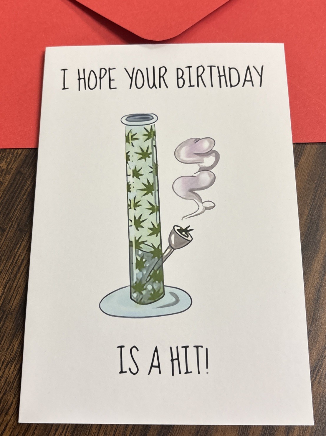 Birthday Funny Weed Cannibus Bong Is A Hit 4.3″x6.3” Blank Inside Greeting Card