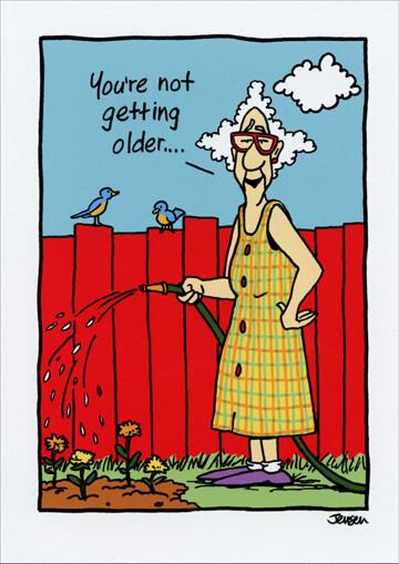 You’re Not Getting Older Funny Birthday Card – Greeting Card by Oatmeal Studios