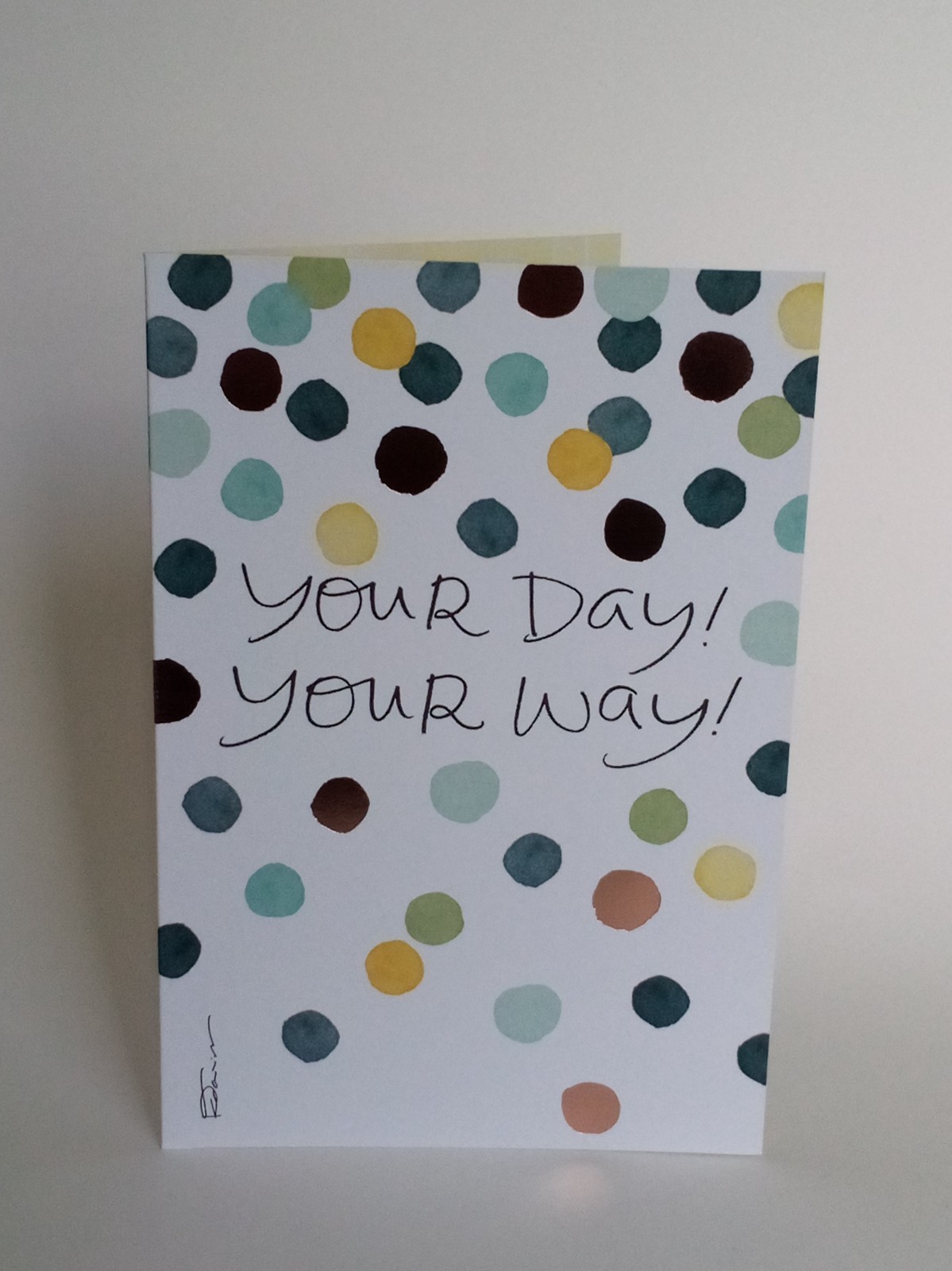 Birthday Greeting Card, Your Day! Your Way!, “Let the celebration begin…”, 4×6
