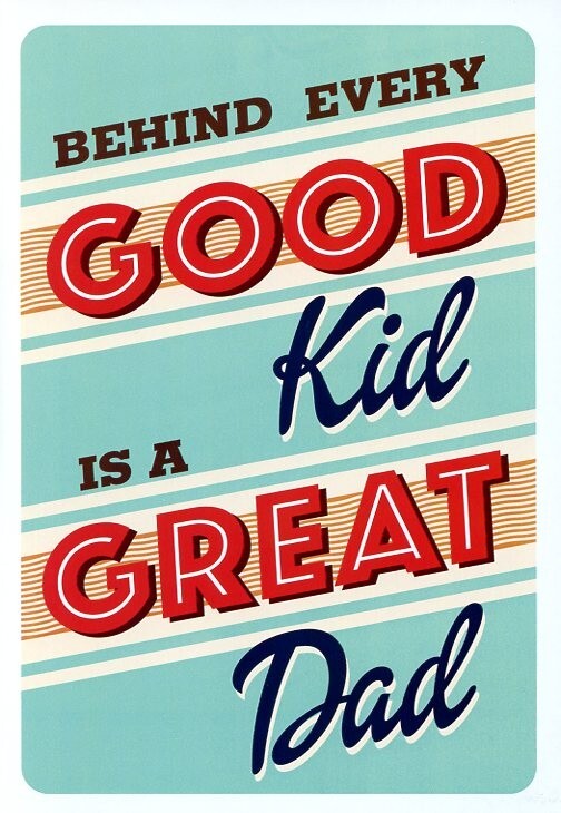 Behind Every Good Kid Is A Great Dad – Father’s Day Greeting Card – 24051